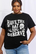 Simply Love Full Size HAVE THE DAY YOU DESERVE Graphic Cotton Tee - £19.98 GBP