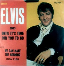 Elvis Presley - Until It&#39;s Time For You To Go / We Can Make... [7&quot;] UK Import PS - £9.00 GBP