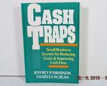 Cash Traps: Small Business Secrets for Reducing Costs and Improving Cash... - $2.93