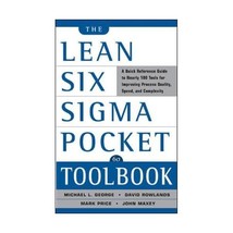 The Lean Six Sigma Pocket Toolbook: A Quick Reference Guide tonearly 100 Tools f - $19.00