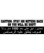 Caution Stay 100 Meters Back Or You Will Be Shot Bumper Sticker 8.8&quot; x 3... - £4.67 GBP