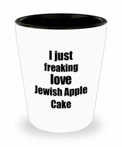 Jewish Apple Cake Lover Shot Glass I Just Freaking Love Funny Gift Idea For Liqu - £10.10 GBP