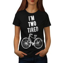 Two Tired Pun Joke Funny Shirt Two Wheels Women T-shirt - £10.31 GBP