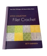 Filet Crochet Stitch Collection 70 Designs Betty Barnden Book Patterns Rare - £18.21 GBP