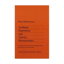 Aesthetic Experience and Literary Hermeneutics: Vol 3 Jauss, Hans Robert/ Shaw,  - $28.00