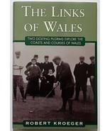 The Links of Wales : Two Golfing Pilgrims Explore the Coasts and C... Si... - £58.72 GBP