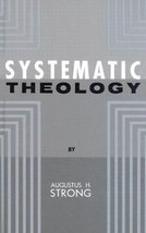 Systematic Theology (Three Volumes in One) [Hardcover] Augustus H. Strong - £35.35 GBP