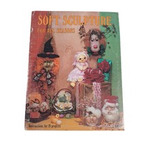 Soft Sculpture For All Seasons Nylon Crafts 18 Projects Patterns Included - £7.47 GBP