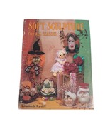 Soft Sculpture For All Seasons Nylon Crafts 18 Projects Patterns Included - £7.46 GBP