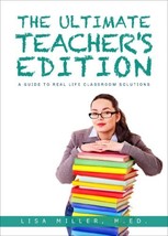 The Ultimate Teacher&#39;s Edition Lisa Miller, M.Ed. - $14.95