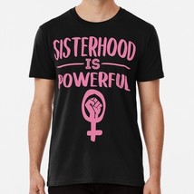 Sisterhood Is Powerful Size S to 5XL Made in the USA T-Shirt - $22.80