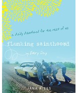 Flunking Sainthood Every Day: A Daily Devotional for the Rest of Us Ries... - £6.24 GBP