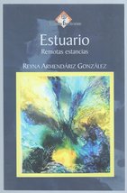 Estuario: Remotas Estancias by Reyna Armendariz Gonzalez - £8.57 GBP