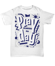 Play in Diapers All Day Abdl T shirt Plus size - Unisex Tee - £17.81 GBP+