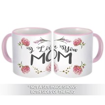 I Love You MOM : Gift Mug Mother Day Flower Cute Birthday Christmas - $15.90+