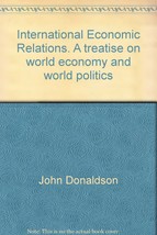 International Economic Relations: A Treatise on World Economy and World Politics - £19.25 GBP