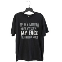 Gildan L Large Mens Tee Shirt Short Sleeve Black &quot;If My Mouth Doesn&#39;t Sa... - £10.23 GBP