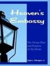 Heaven&#39;s Embassy: The Divine Plan and Purpose of the Home [Paperback] Clyde L. J - £15.69 GBP