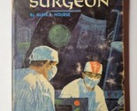 Star Surgeon Alan E. Nourse 1964 1st Scholastic Printing Paperback  - £7.90 GBP