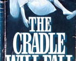 The Cradle Will Fall by Mary Higgins Clark / 1981 Suspense Paperback - $1.13