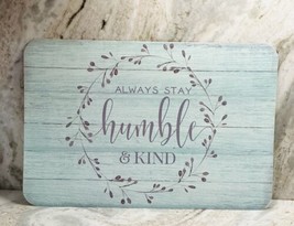 Greenbrier Placement/Napperon 12x18-Always Stay Humble &amp; Kind - £9.26 GBP