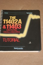 TEK Tektronix 11402A 11403 Oscilloscopes Tutorial Manual book 070-7418-01 - £39.27 GBP