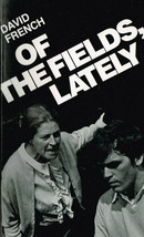 Of the Fields, Lately by David French (Play/Script) - £7.08 GBP