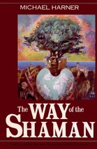 The Way of the Shaman [Paperback] Harner, Michael - £3.57 GBP
