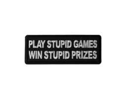 PLAY STUPID GAMES Win Stupid Prizes 4&quot; x 1.5&quot; iron on patch (6425) Biker (B1) - £4.59 GBP