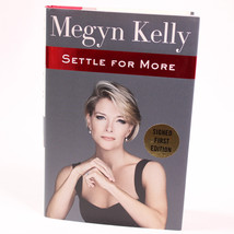 Signed Megyn Kelly Settle For More First Edition Copy Hardcover Book w/DJ 2016 - £15.38 GBP