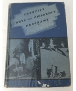 Creative Ways for Children s Programs 1938 Community Education Book Hard... - $18.95