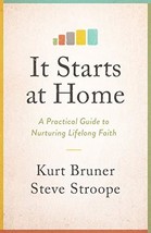 It Starts at Home: A Practical Guide to Nurturing Lifelong Faith [Paperb... - £7.04 GBP