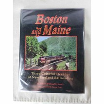 Boston and Maine: Three Colorful Decades of New England Railraoding Hard... - $71.97