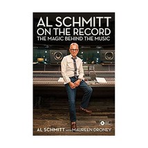 Al Schmitt on the Record: The Magic Behind the Music Droney, Maureen/ Sc... - £33.20 GBP