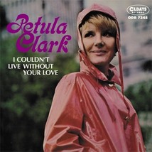 Petula Clark Petula Clark / I Couldnt Live Without Your Love CD - £23.21 GBP
