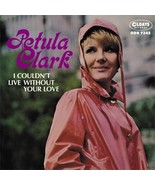 Petula Clark Petula Clark / I Couldnt Live Without Your Love CD - £23.26 GBP