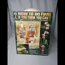 How To Do Fimo If You Think You Can&#39;t: 25 Easy To Make By Cecilia Determan 1996 - £15.36 GBP