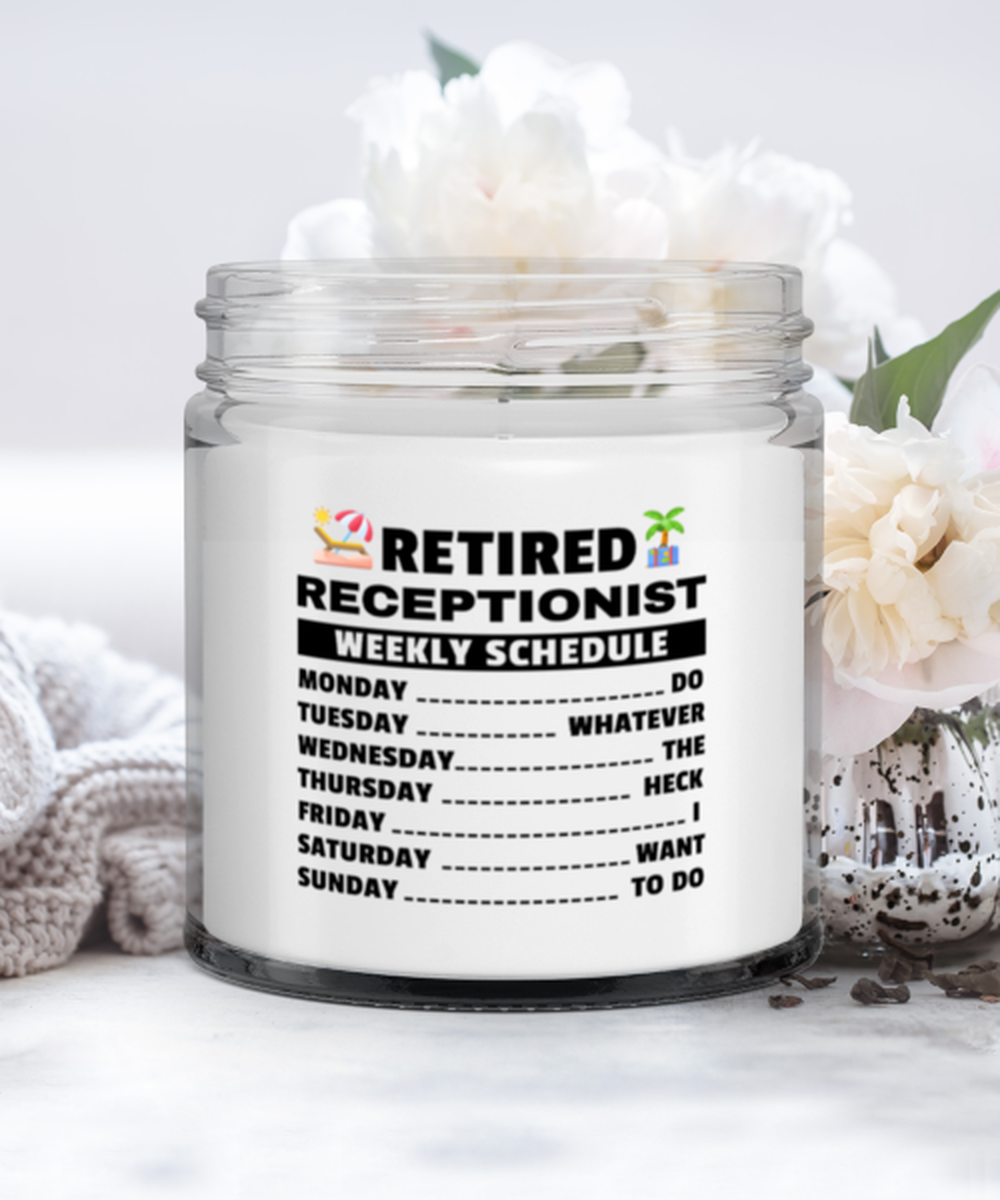 Retired Receptionist Candle - Weekly Schedule - Funny 9 oz Hand Poured