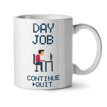 Day Job Quit Work NEW White Tea Coffee Mug 11 oz | Wellcoda - £12.84 GBP