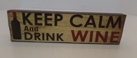 USA Youngs Inc Mini Wood Sign Keep Calm &amp; Drink Wine  7.5&quot; L X 2&quot; W - £9.39 GBP