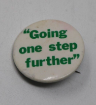 Going One Step Further Pinback Lapel Pin Button Vintage - £7.60 GBP