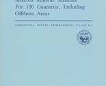 Summary Petroleum and Selected Mineral Statistics for 120 Countries - $21.89