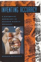 Inventing Accuracy: An Historical Sociology of Nuclear Missile Guidance ... - $123.75