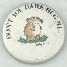 Sandra Boynton Don’t You Dare Hug Me Vintage Pin Button Pin-back - £10.01 GBP