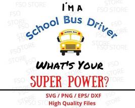 I&#39;m A School Bus Driver What&#39;s Your Superpower SVG Cut File - £2.02 GBP