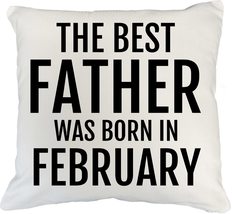 The Best Father Was from February Birthday Gifts And Pillow Cover For Dad, Papa, - £20.08 GBP+