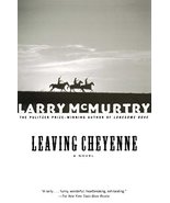 LEAVING CHEYENNE : A Novel McMurtry, Larry - £6.60 GBP