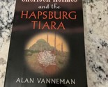 Sherlock Holmes and the Hapsburg Tiara by Alan Vanneman (2005, Trade Pap... - $8.90