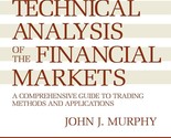 Technical Analysis of the Financial Markets by John Murphy (English, Pap... - £12.37 GBP