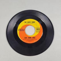 Nat King Cole Ramblin Rose/The Good Times 45 RPM Vinyl Record Capitol 1966 - £7.74 GBP